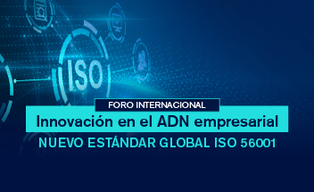 Foro Internacional | Innovación en el ADN empresarial: Nuevo estándar global ISO 56001, una ventaja competitiva a integrar.